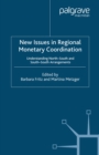 Image for New issues in regional monetary coordination: understanding North-South and South-South arrangements