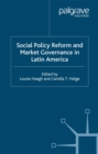 Image for Social policy reform and market governance in Latin America