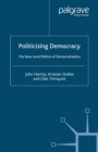 Image for Politicising democracy: the new local politics of democratisation