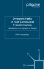 Image for Divergent paths in post-communist transformation: capitalism for all or capitalism for the few?