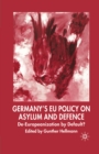 Image for Germany&#39;s EU Policy on Asylum and Defence: De-Europeanization by Default?