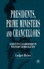 Image for Presidents, prime ministers and chancellors: executive leadership in western democracies
