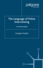 Image for The language of police interviewing: a critical analysis