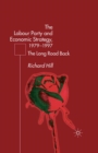 Image for The Labour Party and economic strategy, 1979-97: the long road back