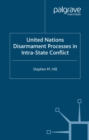 Image for United Nations disarmament processes in intra-state conflict