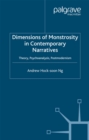 Image for Dimensions of monstrosity in contemporary narratives: theory, psychoanalysis, postmodernism