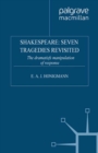 Image for Shakespeare: seven tragedies revisited : the dramatist&#39;s manipulation of response