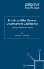 Image for Britain and the Geneva Disarmament Conference: a study in international history
