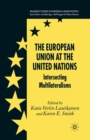 Image for The European Union at the United Nations: the functioning and coherence of EU external representation in a state-centric environment