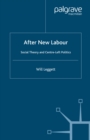 Image for After New Labour: social theory and centre-left politics