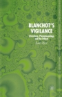 Image for Blanchot&#39;s vigilance: literature, phenomenology, and the ethical
