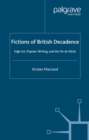 Image for Fictions of British decadence: high art, popular writing and the fin de siecle