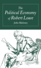 Image for The political economy of Robert Lowe
