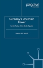 Image for Germany&#39;s uncertain power: foreign policy of the Berlin Republic