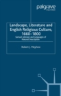 Image for Landscape, literature and English religious culture, 1660-1800: Samuel Johnson and languages of natural description