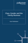 Image for Class, gender and the family business