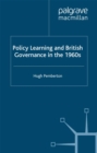 Image for Policy learning and British governance in the 1960s