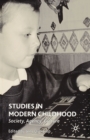 Image for Studies in modern childhood: society, agency, culture