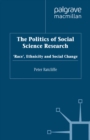 Image for The politics of social science research: race, ethnicity and social change