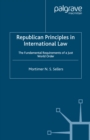Image for Republican Principles in International Law: The Fundamental Requirements of a Just World Order