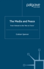 Image for The media and peace: from Vietnam to the &#39;War on Terror&#39;