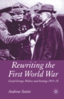 Image for Rewriting the First World War: Lloyd George, politics and strategy, 1914-1918