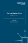 Image for German federalism: past, present and future