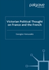 Image for Victorian political thought on France and the French