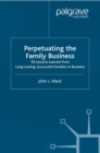 Image for Perpetuating the family business: 50 lessons learned from long lasting, successful families in business