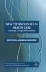 Image for New technologies in health care: challenge, change and innovation