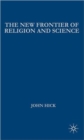 Image for The new frontier of religion and science  : religious experience, neuroscience, and the transcendent