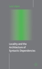 Image for Locality and the architecture of syntactic dependencies