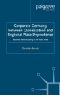 Image for Corporate Germany between globalization and regional place dependence: business restructuring in the Ruhr area