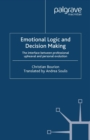 Image for Emotional logic and decision making: the interface between professional upheaval and personal evolution