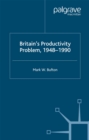 Image for Britain&#39;s productivity problem, 1948-1990