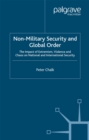 Image for Non-military security and global order: the impact of extremism, violence and chaos on national and international security