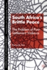 Image for South Africa&#39;s brittle peace: the problem of post-settlement violence