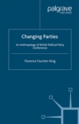 Image for Changing parties: an anthropology of British political party conferences