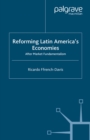 Image for Reforming Latin America&#39;s economies: after market fundamentalism