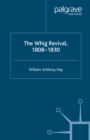 Image for The Whig revival, 1808-1830