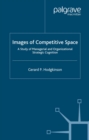 Image for Images of competitive space: a study of managerial and organizational strategic cognition