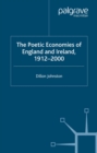 Image for The poetic economies of England and Ireland, 1912-2000