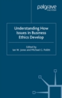 Image for Understanding how issues in business ethics develop