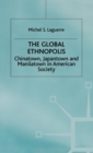 Image for The global ethnopolis: Chinatown, Japantown and Manilatown in American society