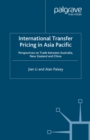 Image for International transfer pricing in Asia Pacific: perspective on trade between Australia, New Zealand and China