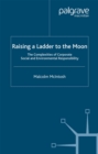 Image for Raising a ladder to the moon: the complexities of corporate social and environmental responsibility