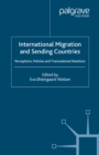 Image for International migration and sending countries: perceptions, policies and transnational relations