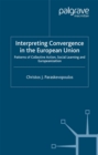 Image for Interpreting convergence in the European Union: patterns of collective action, social learning and Europeanization
