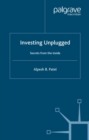 Image for Investing unplugged: secrets from the inside