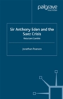 Image for Sir Anthony Eden and the Suez crisis: reluctant gamble